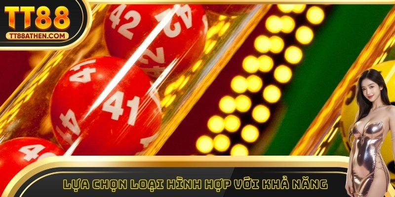 Lựa chọn loại hình hợp với khả năng